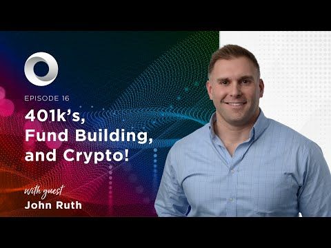401k's, Fund Building, and Crypto!