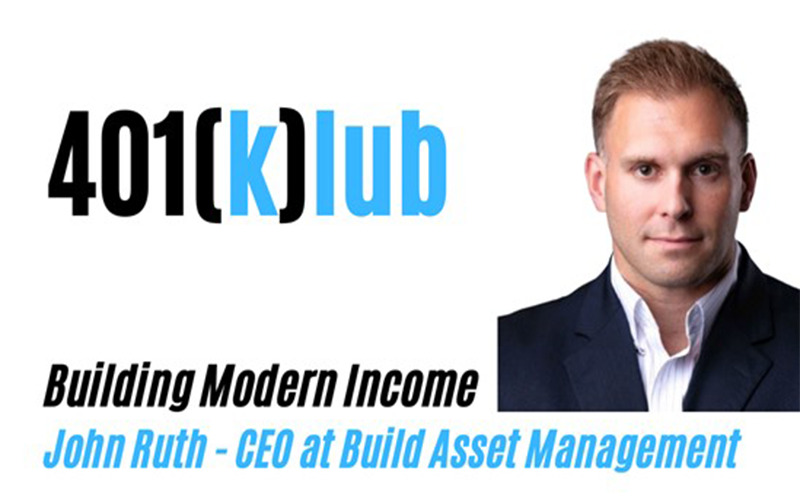 Image of John Ruth with text, "401(k)lub Building Modern Income John Ruth - CEO at Build Asset Management"