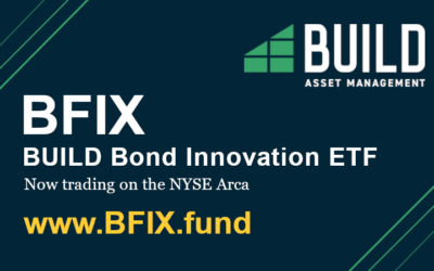 Build Asset Management Launches the BUILD Bond Innovation ETF (BFIX)