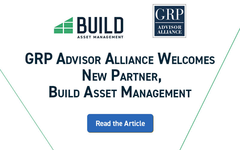GRP Advisor Alliance Welcomes New Partner, Build Asset Management